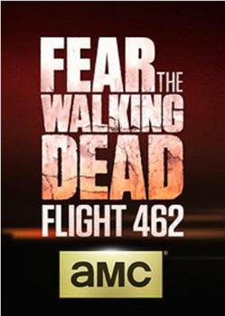 行尸之惧：462航班在线观看和下载