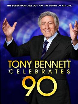 Tony Bennett Celebrates 90: The Best Is Yet to Come在线观看和下载