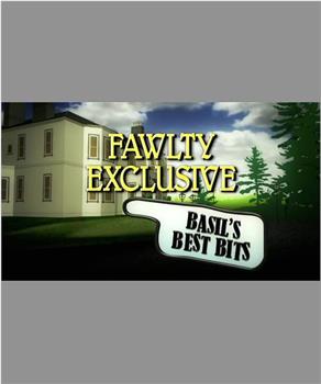 Fawlty Exclusive: Basil's Best Bits在线观看和下载