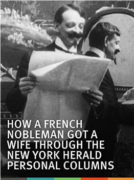 一个法国贵族如何通过《纽约先驱报》的个人专栏得到一个妻子在线观看和下载