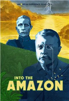Into the Amazon在线观看和下载