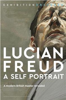 Exhibition on Screen: Lucian Freud A Self Portrait在线观看和下载