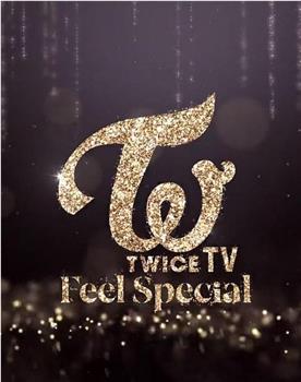 TWICE TV "Feel Special"在线观看和下载