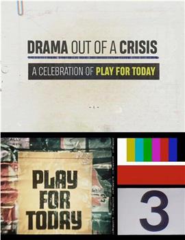 Drama out of a Crisis: A Celebration of Play for Today在线观看和下载