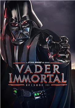 Vader Immortal: A Star Wars VR Series - Episode III在线观看和下载