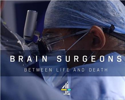 Brain Surgeons: Between Life and Death在线观看和下载