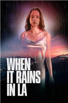 When It Rains in LA在线观看和下载