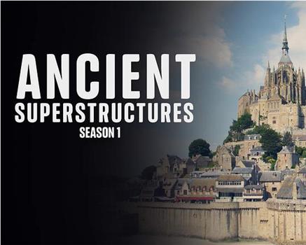 Ancient Superstructures Season 1在线观看和下载