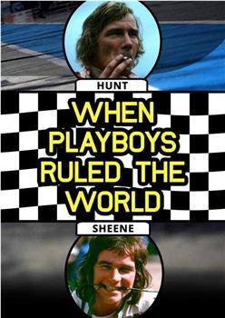 When Playboys Ruled the World在线观看和下载