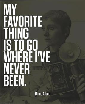 Going Where I've Never Been: The Photography of Diane Arbus在线观看和下载