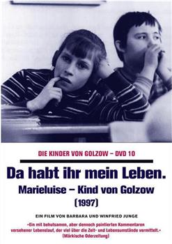 Da habt ihr mein Leben - Marieluise, Kind von Golzow在线观看和下载