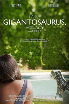 I Am a Gigantosaurus, Actually在线观看和下载