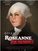 Roseanne for President!
