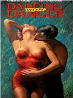 Dancing with Danger