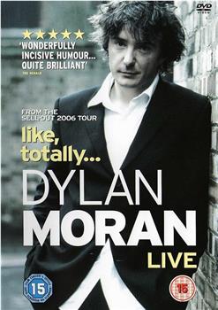 Dylan Moran: Like, Totally在线观看和下载