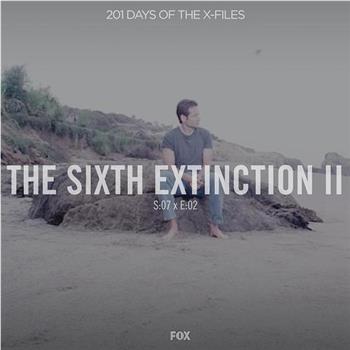 "The X Files" SE 7.2 The Sixth Extinction II: Amor Fati在线观看和下载