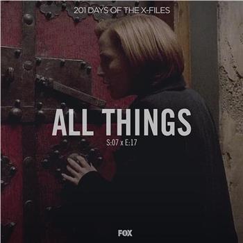 "The X Files" SE 7.17 All Things在线观看和下载