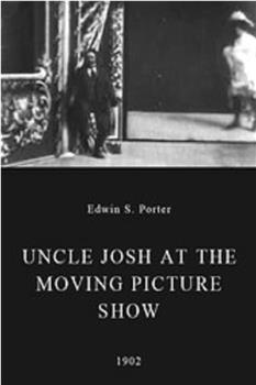 Uncle Josh at the Moving Picture Show在线观看和下载
