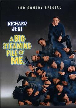 Richard Jeni: A Big Steaming Pile of Me在线观看和下载