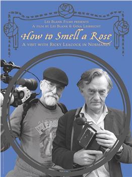 如何闻一朵玫瑰：在里查德·利科克的诺曼底农场对他的一次拜访在线观看和下载