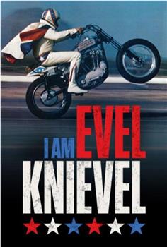 I Am Evel Knievel在线观看和下载