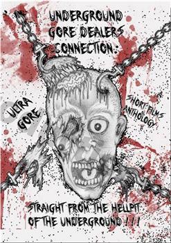 Underground Gore Dealers Connection在线观看和下载