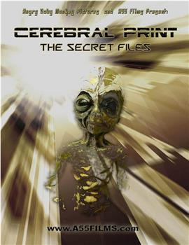 Cerebral Print: The Secret Files在线观看和下载