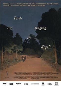 基加利的鸟儿在歌唱在线观看和下载