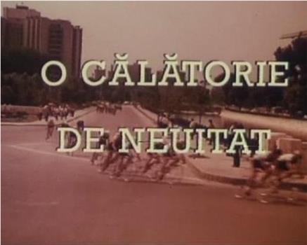 Calatorie de neuitat在线观看和下载