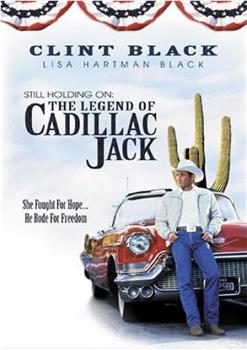 Still Holding On: The Legend of Cadillac Jack在线观看和下载