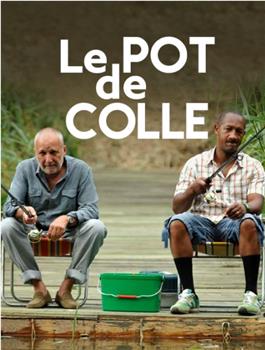 Le pot de colle在线观看和下载