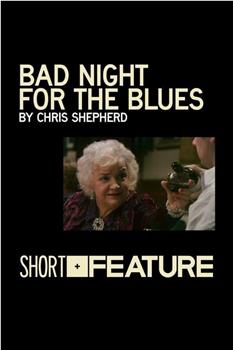 Bad Night for the Blues在线观看和下载