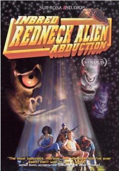 Inbred Redneck Alien Abduction在线观看和下载