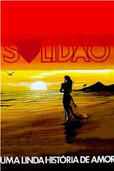 Solidão, Uma Linda História de Amor在线观看和下载
