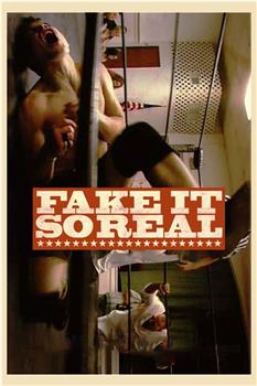 Fake It So Real在线观看和下载