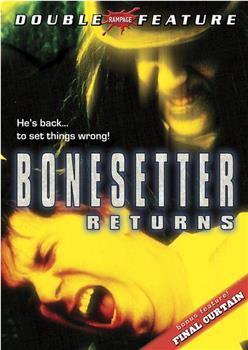 The Bonesetter Returns在线观看和下载