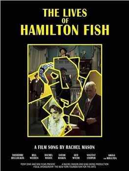 The Lives of Hamilton Fish在线观看和下载