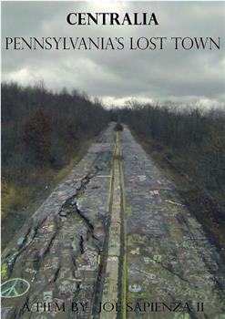 Centralia: Pennsylvania's Lost Town在线观看和下载
