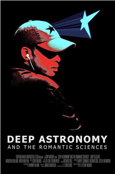 Deep Astronomy and the Romantic Sciences在线观看和下载