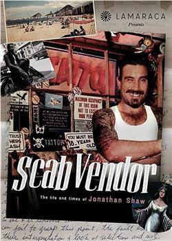 Scab Vendor: The Life and Times of Jonathan Shaw在线观看和下载