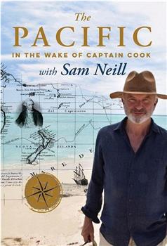 The Pacific: In the Wake of Captain Cook with Sam Neill在线观看和下载