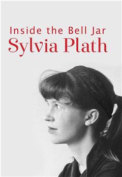 Sylvia Plath: Inside the Bell Jar在线观看和下载