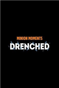 Minion Moments: Drenched在线观看和下载