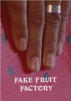 Fake Fruit Factory在线观看和下载