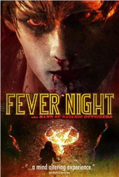 Fever Night aka Band of Satanic Outsiders在线观看和下载