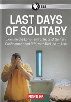 Frontline: Last Days of Solitary在线观看和下载