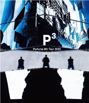 Perfume 8th Tour 2020“P Cubed”in Dome在线观看和下载