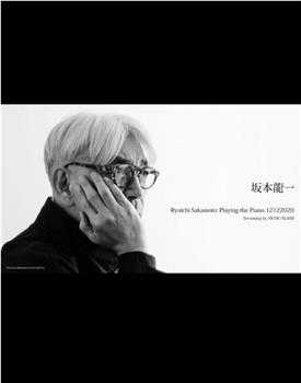 Ryuichi Sakamoto: Playing the Piano 12122020在线观看和下载