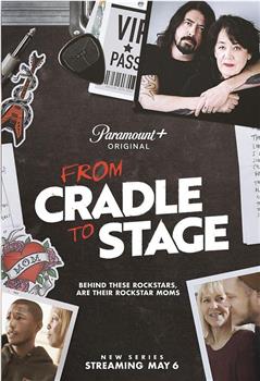 From Cradle to Stage在线观看和下载