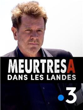 Meurtres dans les Landes在线观看和下载